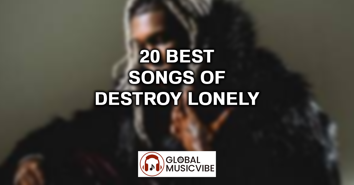 20 Best Songs of Destroy Lonely featured image