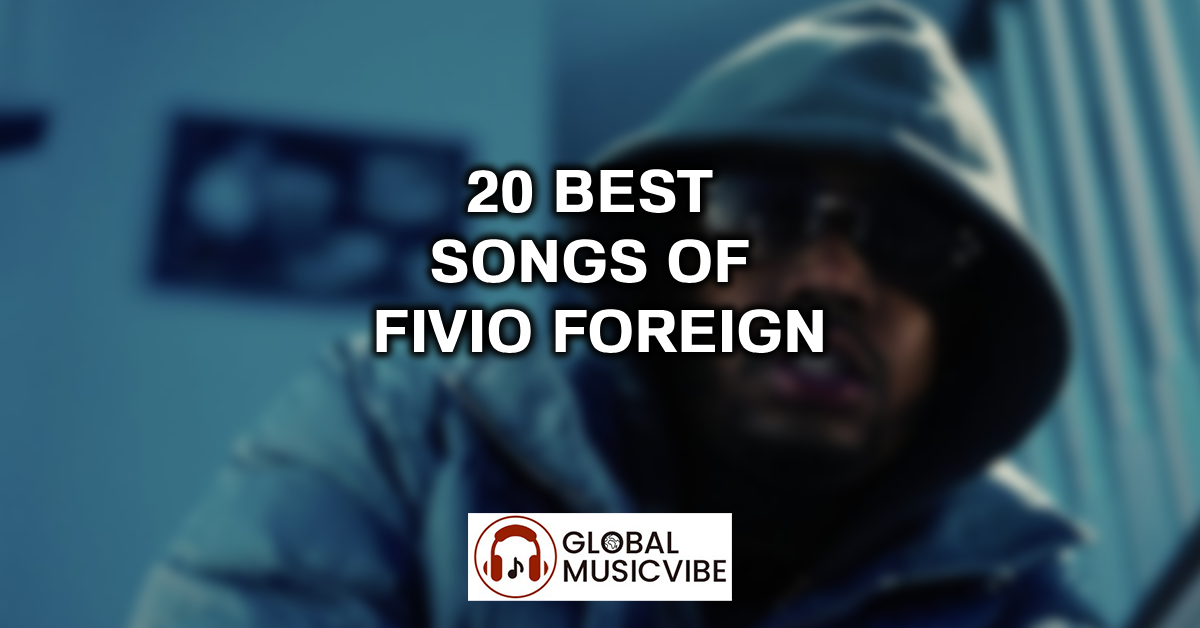 20 Best Songs of Fivio Foreign featured image