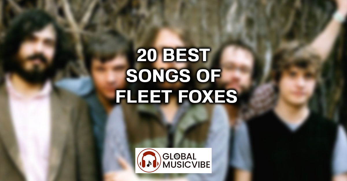 20 Best Songs of Fleet Foxes featured image