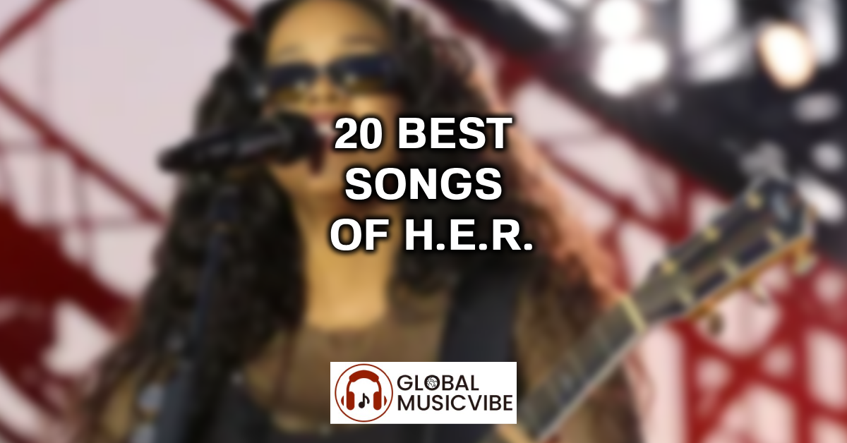 20 Best Songs of H.E.R. featured image