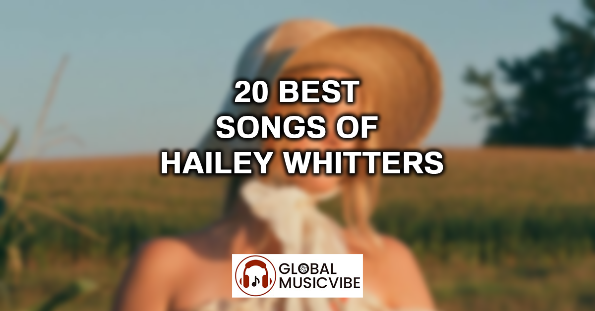 20 Best Songs of Hailey Whitters featured image