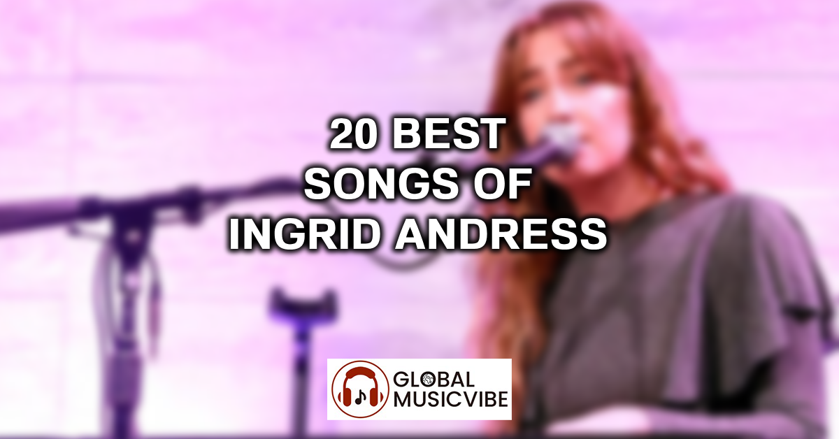20 Best Songs of Ingrid Andress featured image