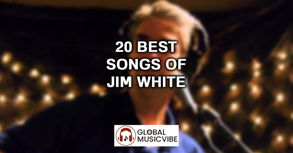 20 Best Songs of Jim White featured image