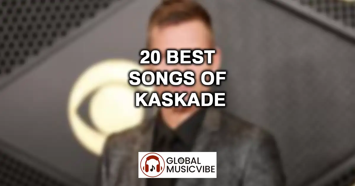 20 Best Songs of Kaskade featured image