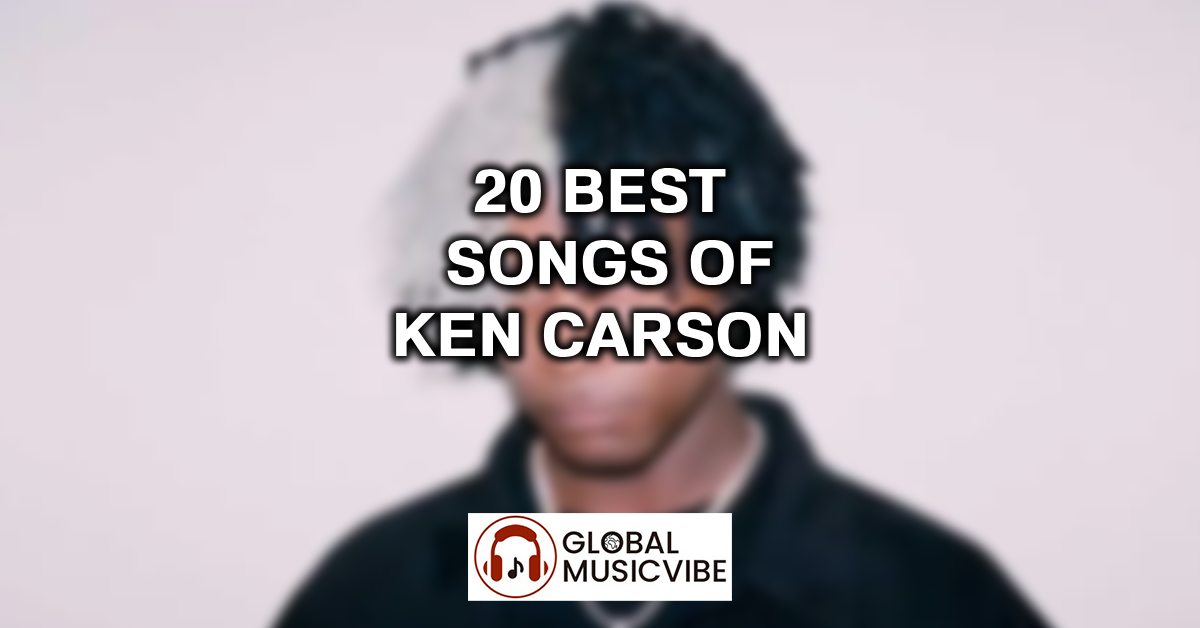 20 Best Songs of Ken Carson featured image