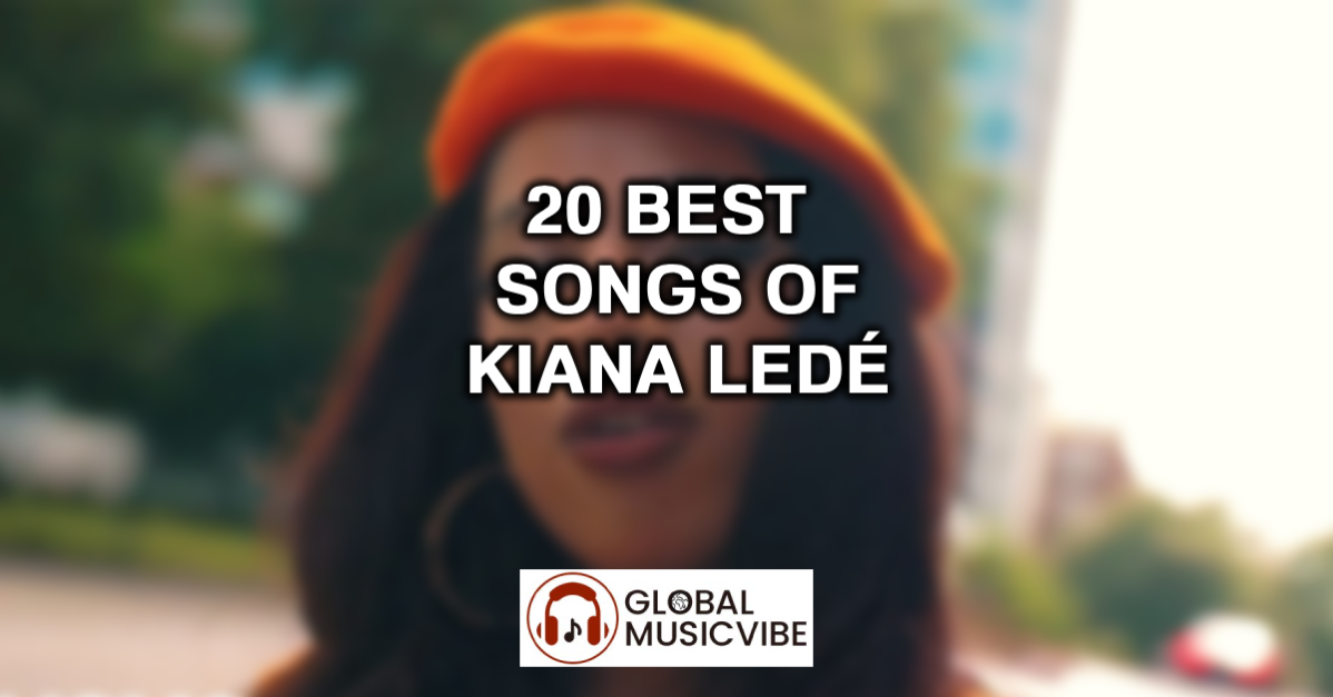 20 Best Songs of Kiana Ledé featured image