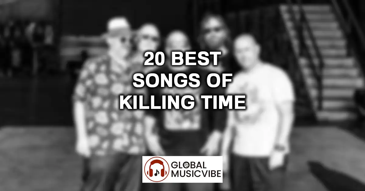 20 Best Songs of Killing Time featured image