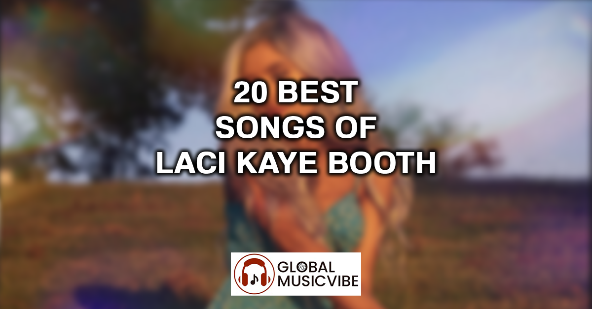 20 Best Songs of Laci Kaye Booth featured image