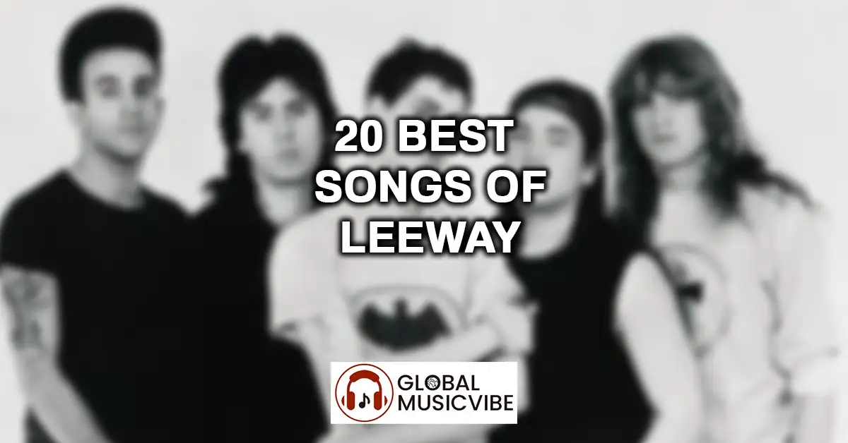 20 Best Songs of Leeway featured image