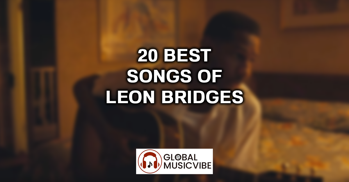 20 Best Songs of Leon Bridges featured image