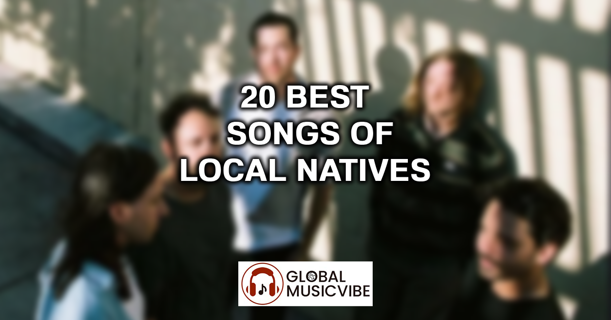 20 Best Songs of Local Natives featured image