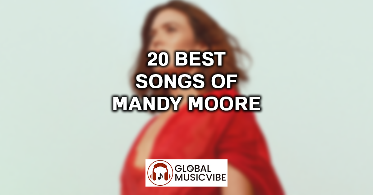 20 Best Songs of Mandy Moore featured image