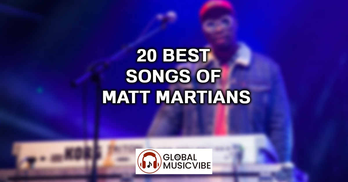 20 Best Songs of Matt Martians featured image