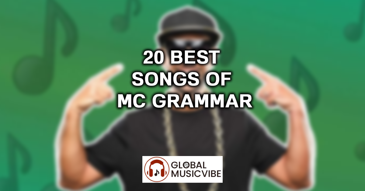 20 Best Songs of Mc Grammar featured image