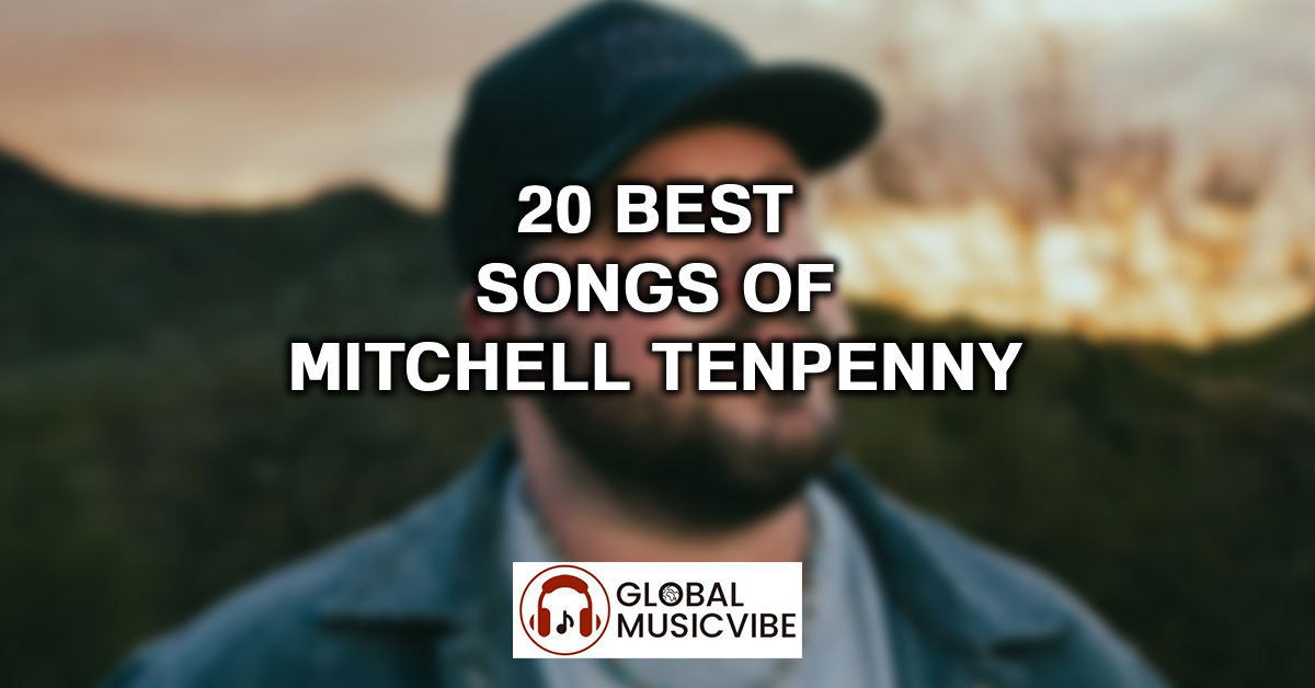 20 Best Songs of Mitchell Tenpenny featured image