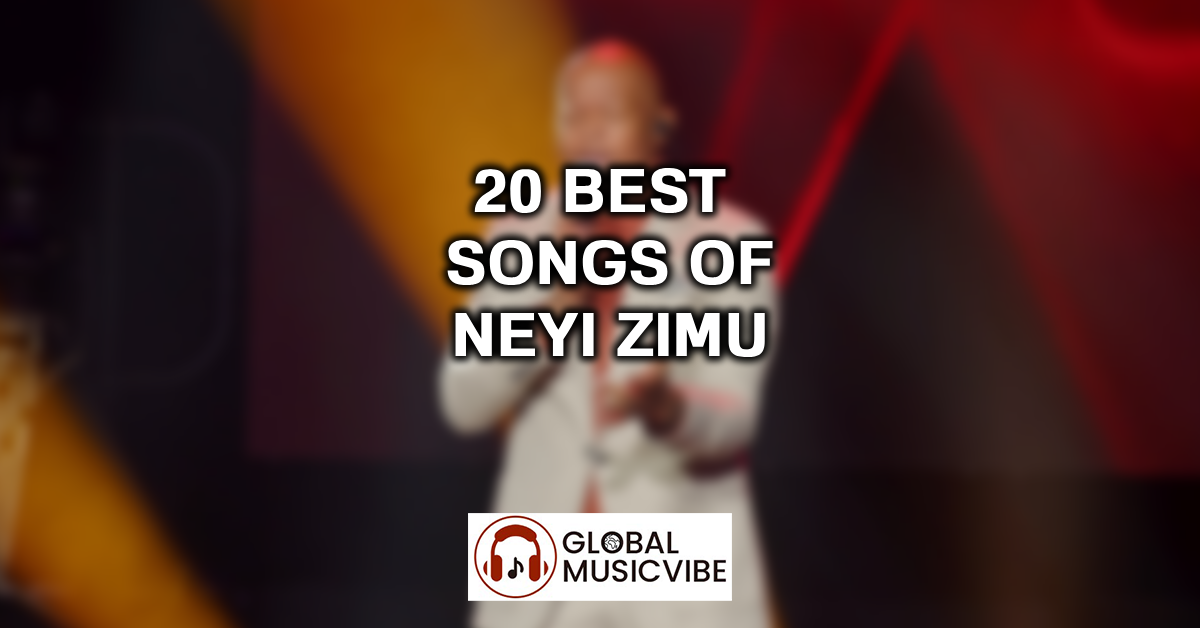 20 Best Songs of Neyi Zimu featured image