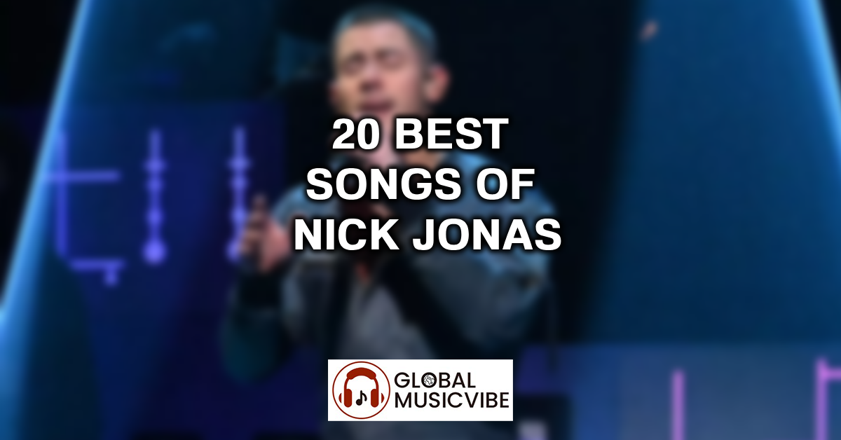 20 Best Songs of Nick Jonas featured image
