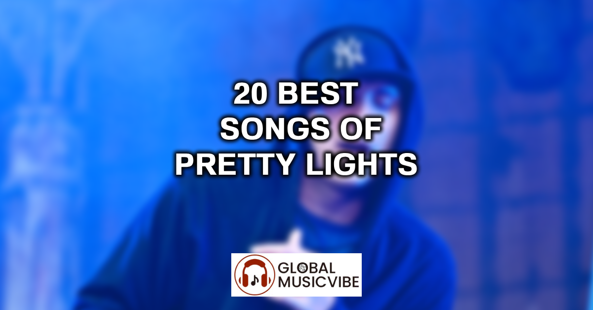 20 Best Songs of Pretty Lights featured image