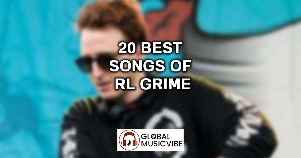 20 Best Songs of RL Grime featured image