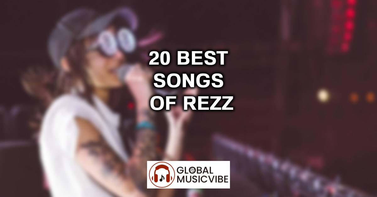 20 Best Songs of Rezz featured image