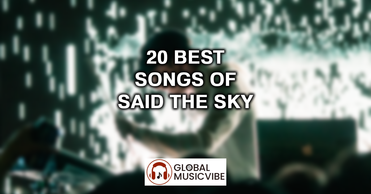 20 Best Songs of Said the Sky featured image