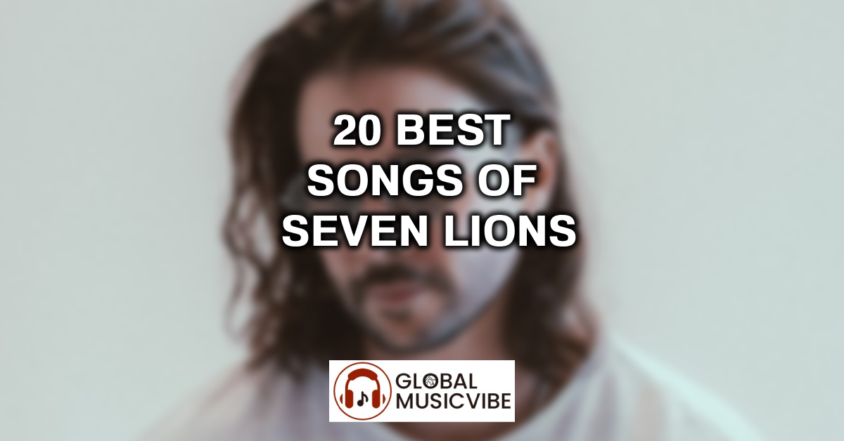 20 Best Songs of Seven Lions featured image