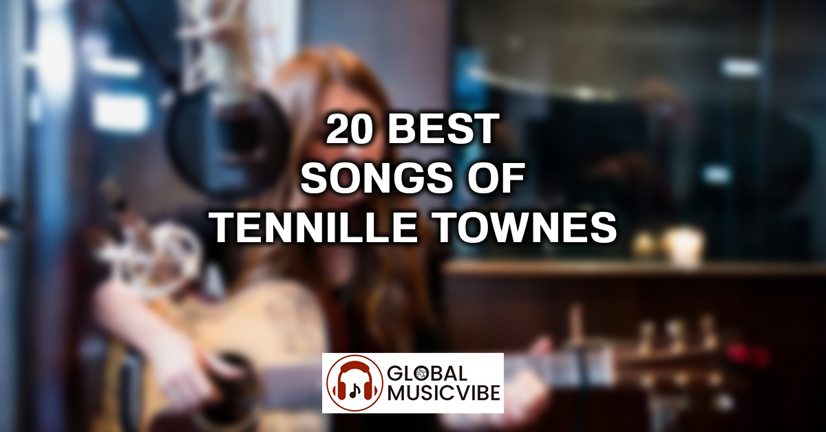 20 Best Songs of Tennille Townes featured image