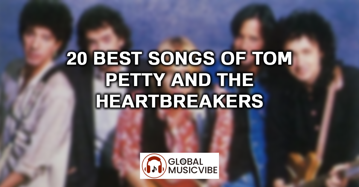 20 Best Songs of Tom Petty and the Heartbreakers featured image