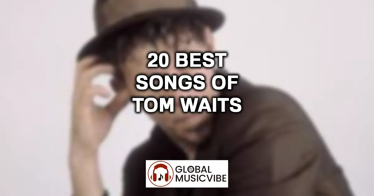 20 Best Songs of Tom Waits featured image