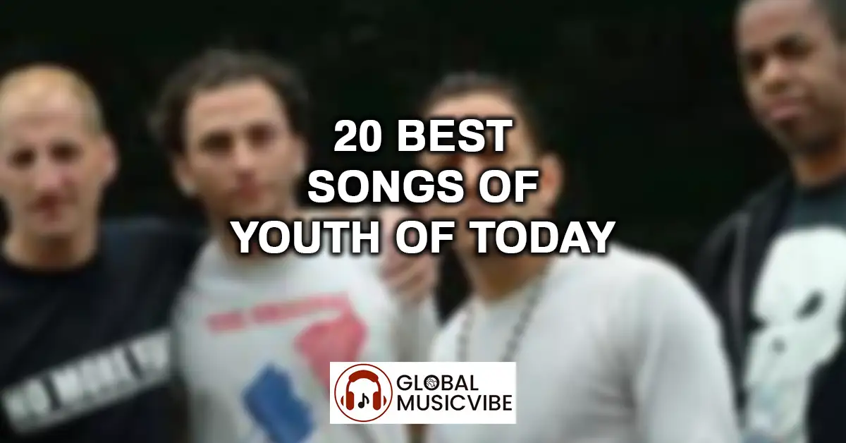 20 Best Songs of Youth of Today featured image