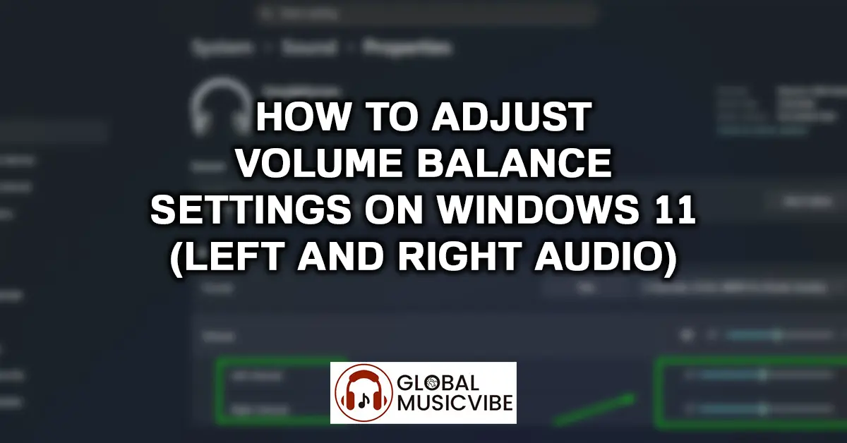 How to Adjust Volume Balance Settings on Windows 11 (Left and Right Audio)