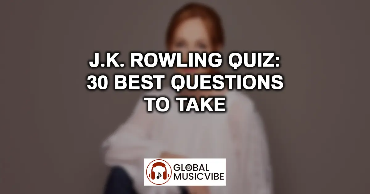 J.K. Rowling Quiz – 30 Best Questions to Take