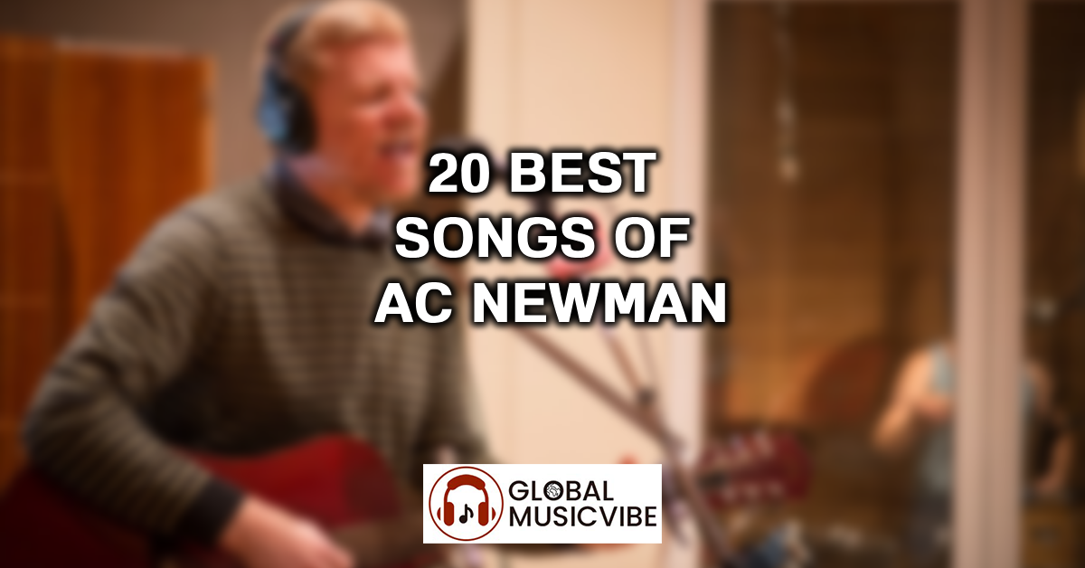 20 Best Songs of AC Newman featured image