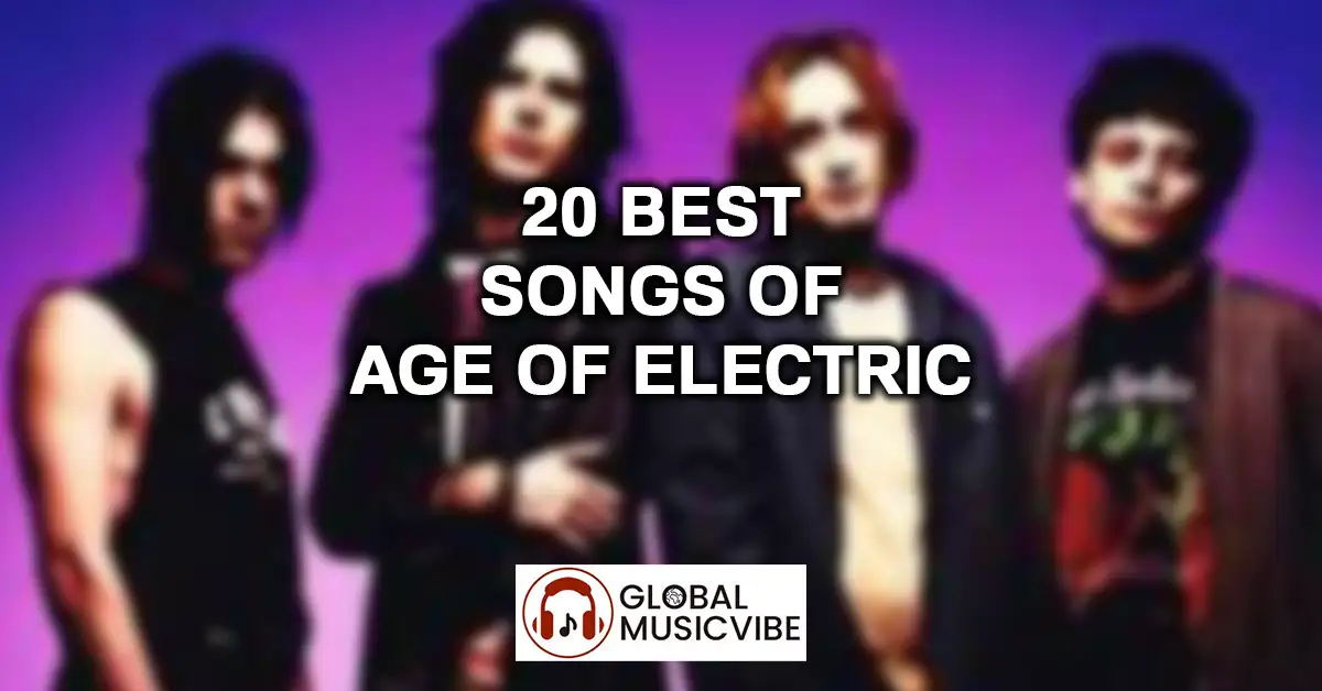20 Best Songs of Age of Electric featured image