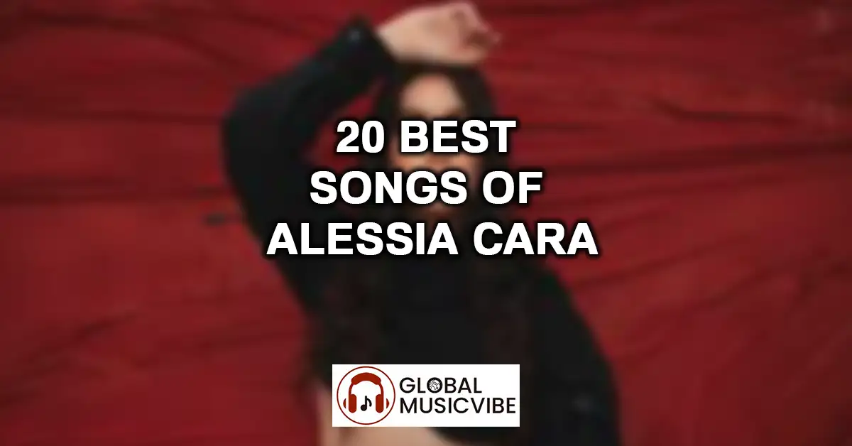 20 Best Songs of Alessia Cara featured image