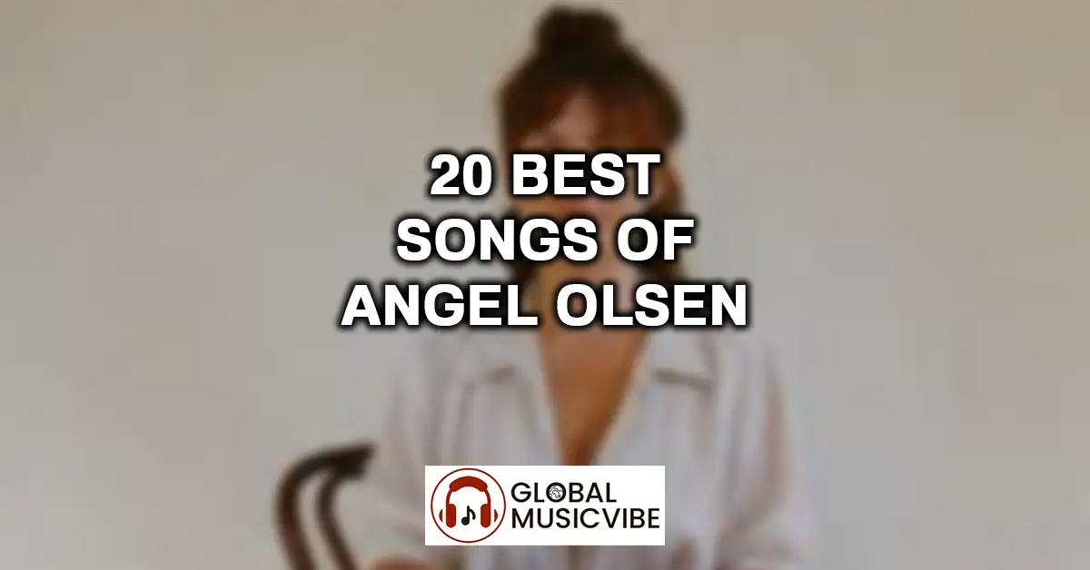 20 Best Songs of Angel Olsen featured image