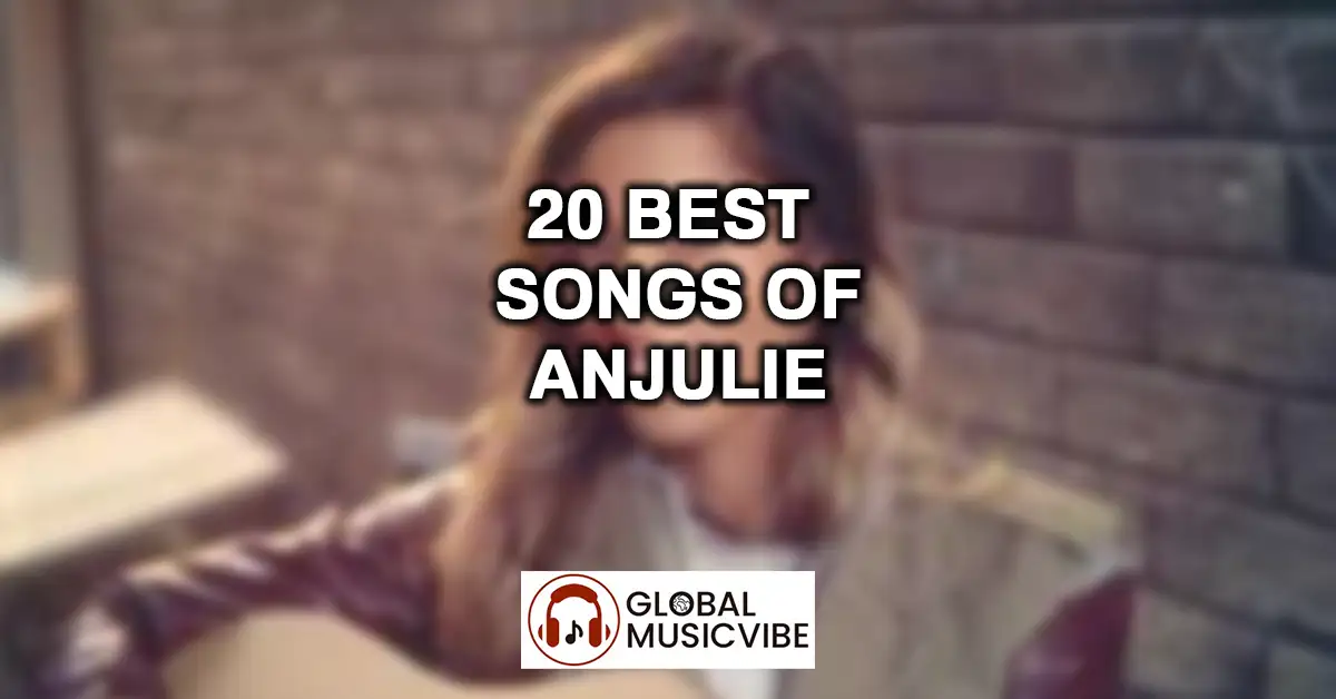 20 Best Songs of Anjulie featured image