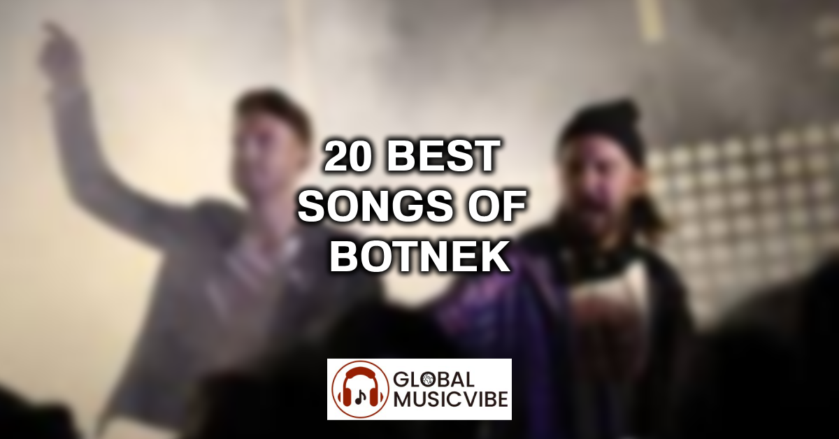 20 Best Songs of Botnek featured image
