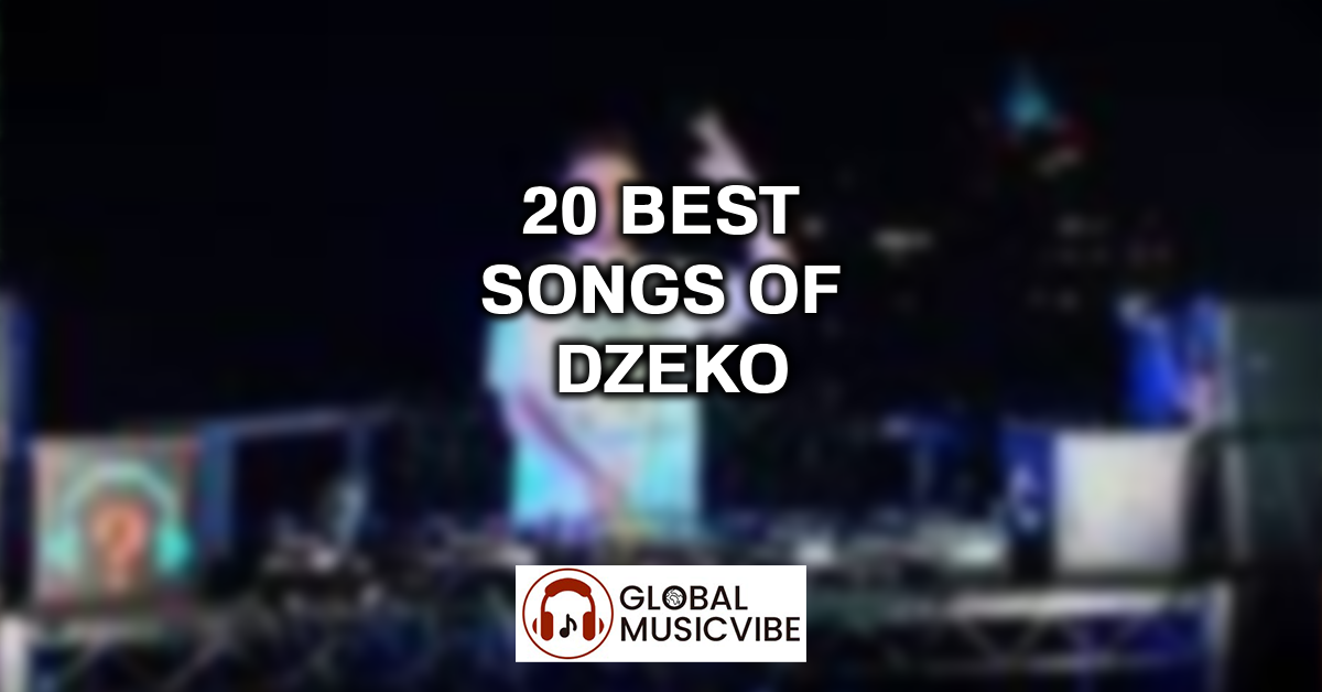 20 Best Songs of Dzeko featured image