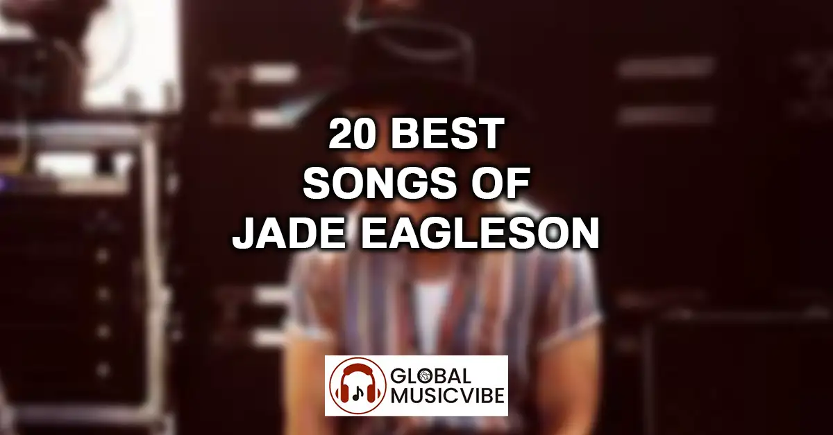 20 Best Songs of Jade Eagleson featured image