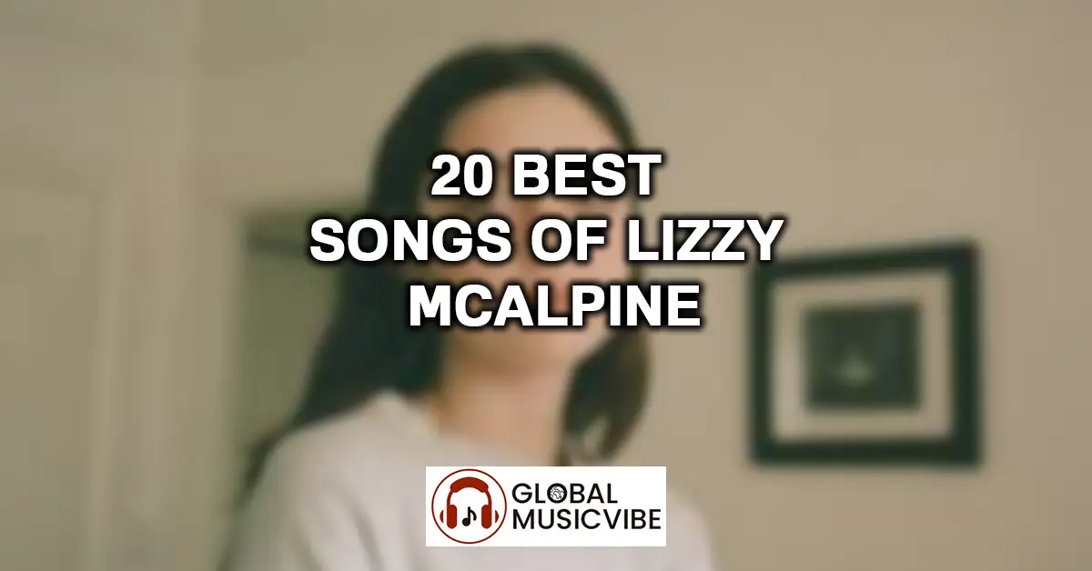 20 Best Songs of Lizzy McAlpine featured image