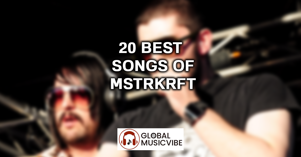 20 Best Songs of MSTRKRFT featured image