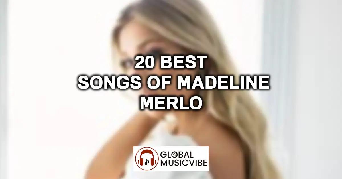 20 Best Songs of Madeline Merlo featured image