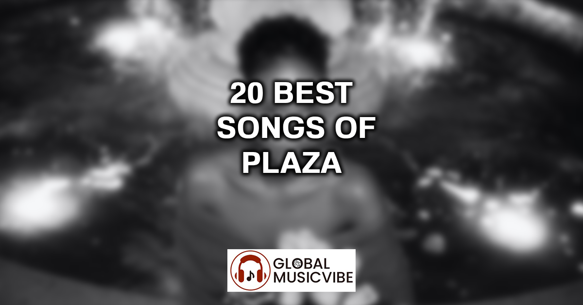 20 Best Songs of PLAZA featured image