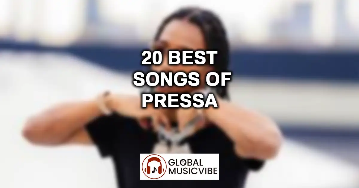 20 Best Songs of Pressa featured image