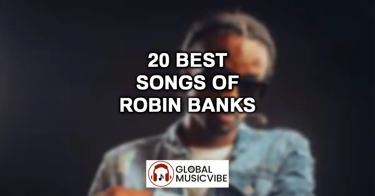 20 Best Songs of Robin Banks featured image