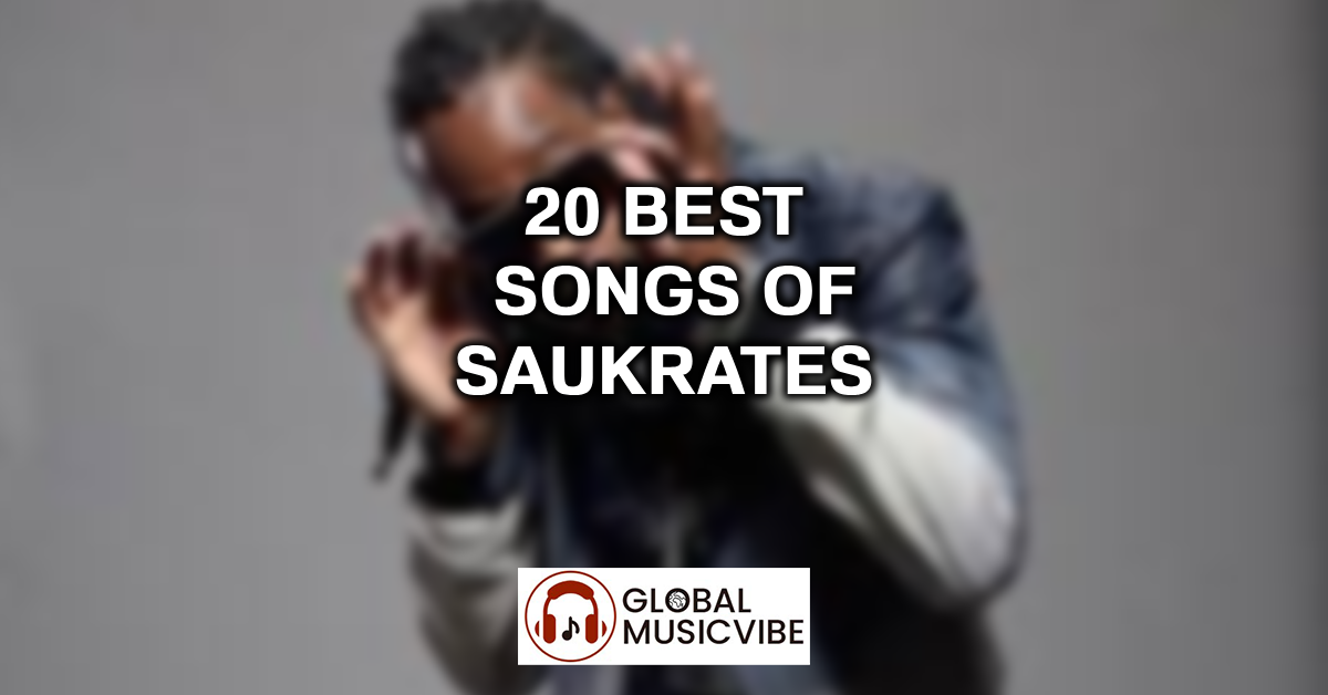 20 Best Songs of Saukrates featured image
