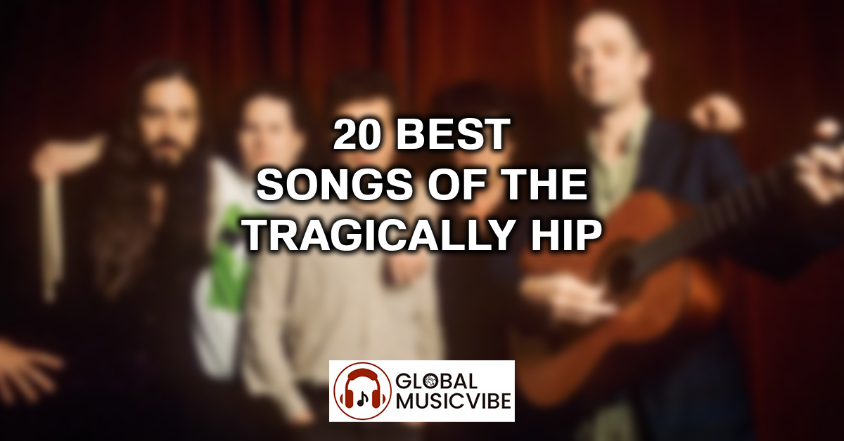 20 Best Songs of The Tragically Hip featured image