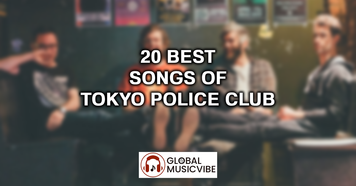 20 Best Songs of Tokyo Police Club featured image