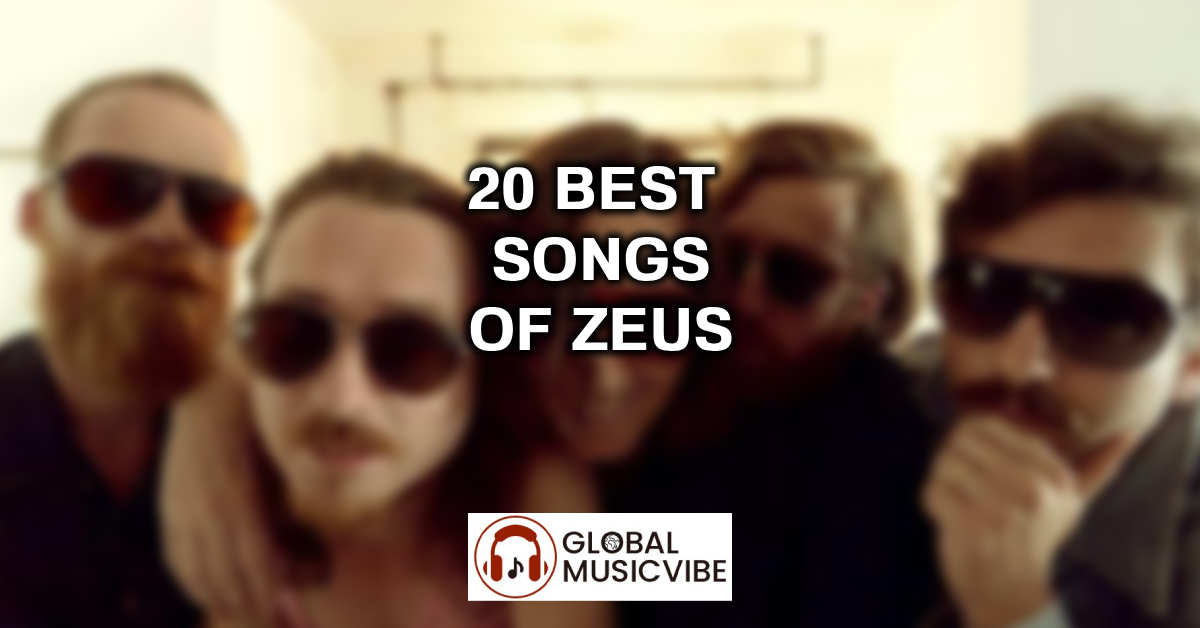 20 Best Songs of Zeus featured image